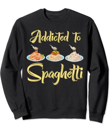 Addicted To Spaghetti Pasta Eat Meatballs Tomato Sauce Tees Sweatshirt