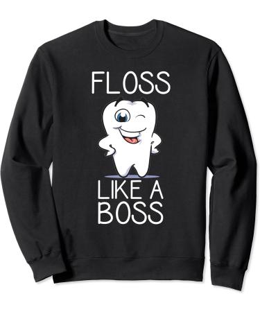 Dentist & Dental Hygienist Gifts - Funny Floss Like A Boss Sweatshirt