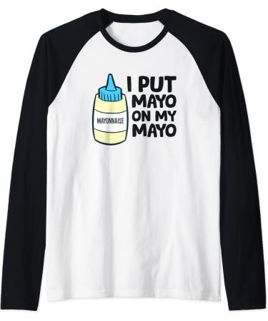 Funny Mayonnaise I Put Mayo On My Mayo Love Mayonnaise Raglan Baseball Tee - Buy Online on GoSupps.com