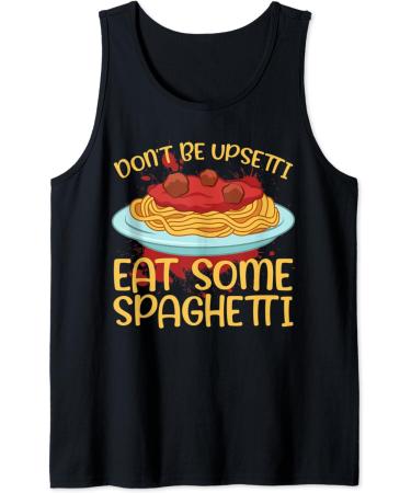 Doin't Be Upsetti Eat Some Spaghetti Meatballs Tomato Sauce Tank Top - Buy Online on GoSupps.com