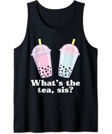 What's The Tea Sis Bubble Tea Gossip Milk Tea Tapioca Tank Top