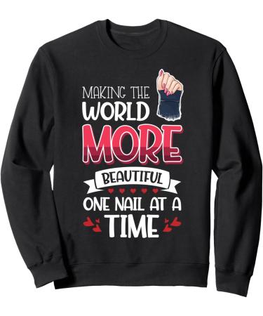 Nail Done Nail Technician Nail Polish Beautiful Sweatshirt