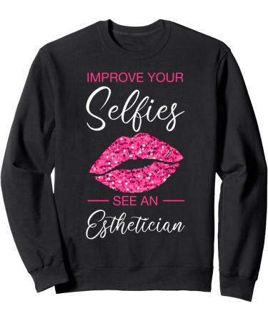 Esthetician Selfies Lips Cosmetology Beautician Esthetic Sweatshirt