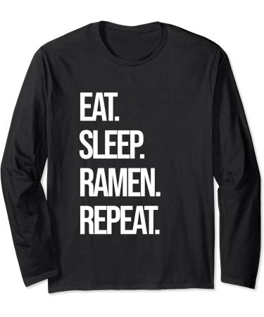 Eat Sleep Ramen Repeat Ramen Noodle Japanese Korean Ramen Long Sleeve T-Shirt