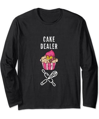Cake Dealer Funny Baker Pastry Chef Cupcake Design Foodie Long Sleeve T-Shirt