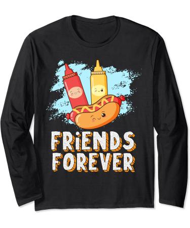 Friends Forever Hotdog Bun Ketchup Mustard Mayo Friendship Long Sleeve T-Shirt