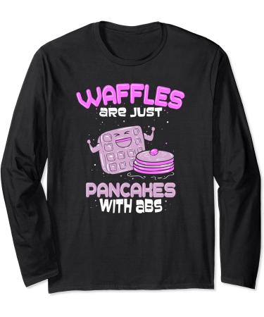 Funny Waffle I Waffles Are Pancakes With Abs Breakfast Lover Long Sleeve T-Shirt