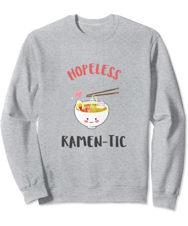 Hopeless Ramen-Tic Ramen Lover Pun: I Just Really Love Ramen Sweatshirt - Buy Online on GoSupps.com