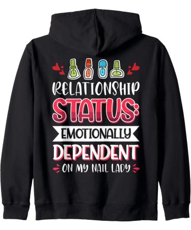 Nail Done Nail Technician Nail Polish Dependent Zip Hoodie