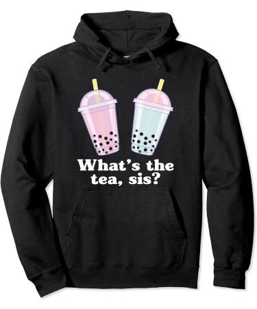 What's The Tea Sis Bubble Tea Gossip Milk Tea Tapioca Pullover Hoodie