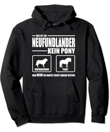 Newfoundland No Pony Dog Funny Dog Saying Pullover Hoodie
