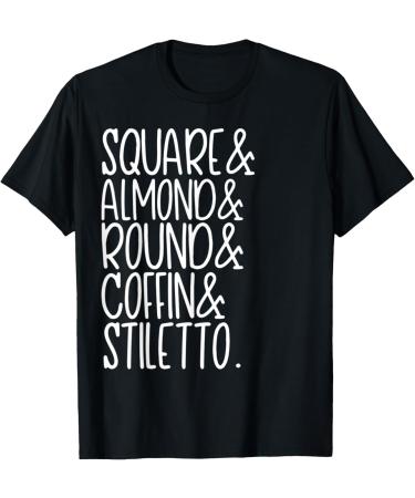 Square almond round coffin stiletto nail shapes nail tech T-Shirt