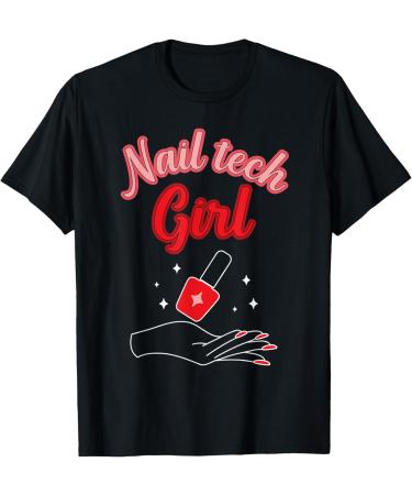 Nail Tech Girl Nail Beautification Nail Polisher Manicure T-Shirt