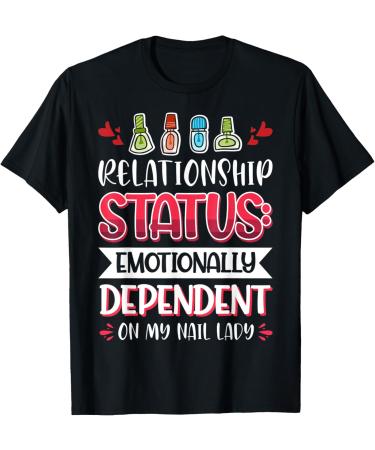 Nail Done Nail Technician Nail Polish Dependent T-Shirt