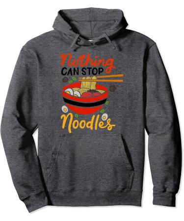 Ramen Noodles Nothing Can Stop Noodles Japan Kawaii Love Pullover Hoodie