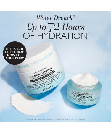 Shop Peter Thomas Roth Water Drench Hyaluronic Cloud Hydrating Body Cream - 8 oz / 236 mL Online - Best Price & International Shipping - Buy Online on GoSupps.com