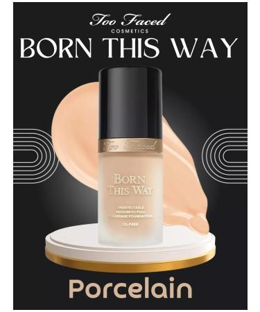 Too Faced Tonal base Born This Way Porcelain