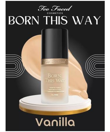 Too Faced Tonal base Born This Way Vanilla