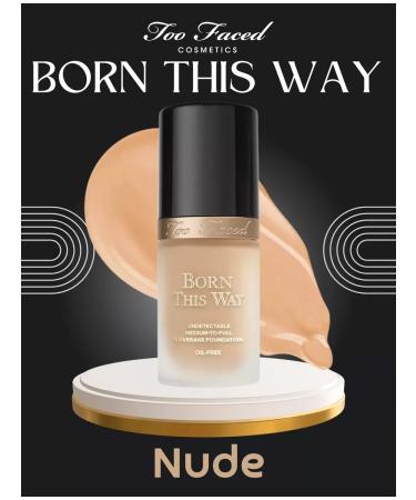 Too Faced Tonal base Born This Way Nude