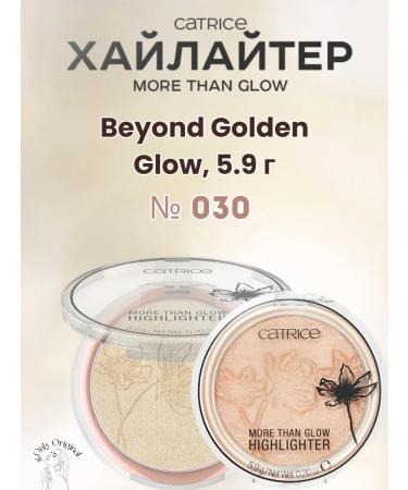catrice Highlighter More than Glow 30