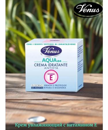 VENUS Cream moisturizing anti -aging Aqua 24 with vitamin E