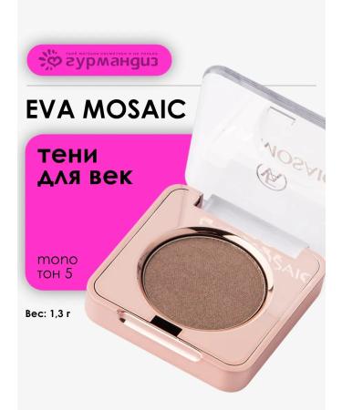 EVA Mosaic Eye eye shadow shallows Satin palettes Mono 1.3 g 05