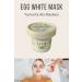Lila Soft Egg White Mask Egg White Mask Anti-Stain and Pore Remover - Buy Online on GoSupps.com
