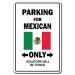Parking for Mexican ONLY Aluminum Sign Mexico Flag National Pride Love | Indoor/Outdoor | 14" Tall