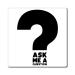 Hilarious Ask A Question Sharing Knowledge Data Information Humorous Teller Staff Assisting Events Organizer Magnets 3" 3"