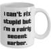 Unique Barber 11oz 15oz Mug I Can't Fix Stupid but I'm a Fairly Decent Present For Men Women Best Gifts From Coworkers Barber gift ideas Barber gifts for men Barber gift basket Barber gift set  - Buy Online on GoSupps.com