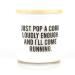 Just Pop A Cork Loudly Enough and I'll Come Running - Candle with Prosecco Fizz Scent - Champagne Lovers