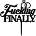 Fucking Finally Cake Topper - Fucking Finally Romantic Wedding Cake Topper - Bride/engagement/bachelorette Party Cake Topper Acrylic Black Cake Toppers for Wedding Exju1bu4t5gx - Buy Online on GoSupps.com