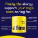 Finn Allergy & Itch Supplement for Dogs | Seasonal Allergy Relief, Skin Health & Immunity | Wild Alaskan Salmon Oil, Bee Propolis & Probiotics | 90 Soft Chews - Buy Online on GoSupps.com