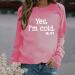 oelaio Yes I'm Cold Me 24:7 Sweatshirts 2023 Fall Women's Long Sleeve Round Neck Graphic Tee Hip Hop Pullover Top Hot Pink - Buy Online on GoSupps.com