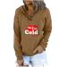 oelaio Sweatshirt for Womens Fall 2023 Yes Im Cold Me 24/7 Long Sleeve Hooded Sweatshirt Casual Funny Letter Printed Long Khaki