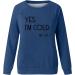 oelaio Yes I'm Cold Me 24:7 Sweatshirt Women's Fun Letter Print Long Sleeve Casual Comfy Yes Im Cold Sweatshirt Top Round Blue - Buy Online on GoSupps.com