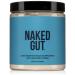 NAKED Gut - Daily Gut Health Supplement - Natural Gut Health Powder for Gut Cleanse Digestive Support GMO-Free Soy-Free Gluten-Free Vegan and Hypoallergenic 40 Servings 8.5 Ounce (Pack of 1)