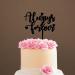 Always and Forever Torten attachment Always and Forever Wedding cake attachment trial cake attachment best wedding party accessories (always and forever) acrylic black exjfsjlqr9nk