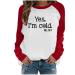 oelaio Yes Im Cold Sweatshirt Women 2023 Fall Winter I'm Yes Cold Me 24:7 Printed Funny Letters Sweatshirts Long Sleeve Red