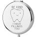 TGBJE Dentist Gift Dental Gift Be Kind I Have Fillings Too Pocket Mirror Future Dentist Gift RDH Gift Dentist Graduation Gift (Fillings Too Mirror)