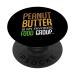 Peanut Butter Is My Favorite Food Group Creamy Peanuts Lover PopSockets Grip and Stand for Phones and Tablets Standard