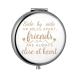 Gift for Friends Women Females Best Friend Friendship Birthday Christmas Gifts Inspirational Gift for Her-Engraved Compact Mirror(Friends are always close at heart)