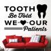 Tooth Said We Love Our Patients Quote Wall Decal Dental Office Wall Sticker vinyl Dental Care Decor57X36CM