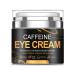 Caffeine Eye Cream for Men Anti Aging Reduces Dark Circles Bags Puffiness Under Eye Cream Face Tightening Eye Lift For All Skin Types 1.7oz