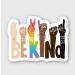 Be Kind Vinyl Sticker Auto Car Truck Wall Laptop | Sticker | 4" Wide