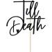 Black Glitter Till Death Cake Topper Till Death Do Us Part/Till Death My Love Wedding/Anniversary Party Decorations - Buy Online on GoSupps.com