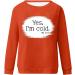 oelaio Womens Long Sleeve Loose Fit Sweatshirts Casual Crewneck Raglan Sleeve Tunic Shirt Yes Im Cold Sweatshirt Pullover Orange - Buy Online on GoSupps.com