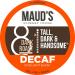 Maud's Dark Roast Decaf Coffee (Decaf Tall Dark and Handsome) 100ct. Solar Energy Produced Recyclable Single Serve Decaf Dark Roast Coffee Pods, 100% Arabica Coffee California Roasted, KCup Compatible Decaf Dark Roast 100