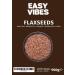 Easy Vibes - Brown Flax Seeds (900 g) - Buy Online on GoSupps.com