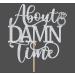 About Damn Time Cake Topper Funny Wedding/Engagement/Bridal Shower/Happy Birthday Party Decorations Supplies for Men Women Silver Glitter - Buy Online on GoSupps.com